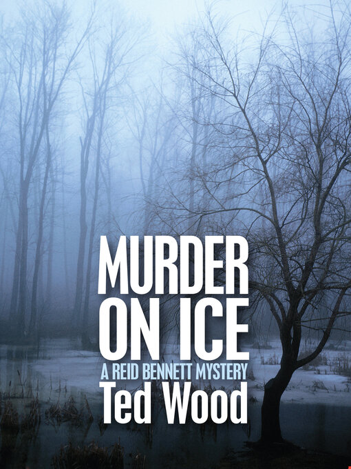 Title details for Murder on Ice by Ted Wood - Available